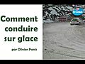 Comment conduire sur glace par Olivier Panis