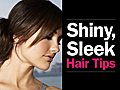 Shiny,  Sleek Hair Tips