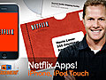 Netflix Apps for iPhone,  iPod Touch, Android & Blackberry!