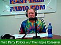 Third Party Politics w./ The Hippie Conservative