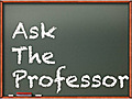 Ask the Professor – Now in Podcast Form !