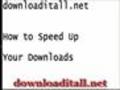 How to Increase Download Speed (Part 1)