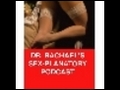 Dr. Rachael Presents: Sexual Frustration VIDEO Podcast #4...