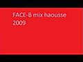 FACE-B mix haousse 2009