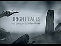 “Bright Falls,” the Chilling Live-Action Film Prequel to “Alan Wake”