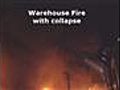 Warehouse Fire with Collapse