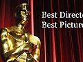 Oscar Prediction: Best Director & Best Picture