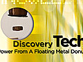 Tech: Power From A Floating Metal Donut
