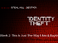 Identity Theft - This Is Just the Way I Am