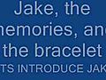 Jake, the memories, and the bracelet