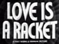 Love is a Racket trailer