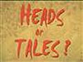 Heads or Tales?