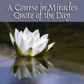 ACIM Quote for July 6th