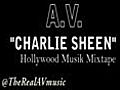 A.V.-Charlie Sheen (Hollywood Musik Mixtape)