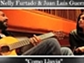 Nelly Furtado con Juan Luis Guerra &#039;Como lluvia&#039;