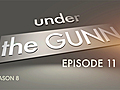 Under the Gunn: Episode 11