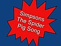 Simpsons - The full Spider Pig Song