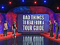 Bad Things to Hear From a Tour Guide