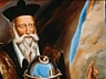 Nostradamus, Prophète de malheur