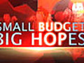 Small budget,  big hopes: A special
