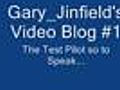 Gary_Jinfield&#039;s Video Blog #1