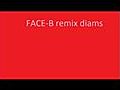 FACE-B remix diams