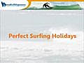 Perfect Surfing Holidays