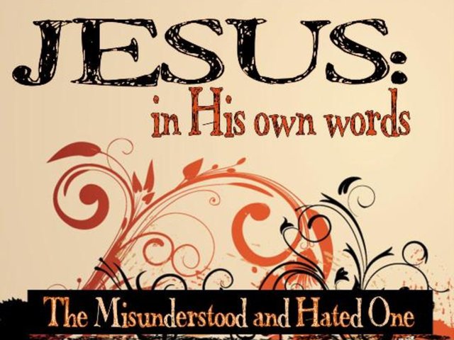 John 7: Jesus in His Own Words: The Misunderstood and Hated One: Feb 7 2010