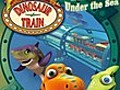 Dinosaur Train: Dinosaurs Under the Sea: 
