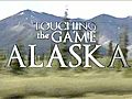 Preview: &#039;Touching the Game: Alaska&#039;