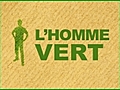 L’homme vert - Le bien manger