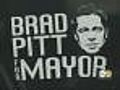 Is Brad Pitt Running For Mayor Of New Orleans?