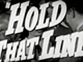 Hold That Line - (Original Trailer)