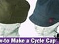 How-to Make a Cycling Cap,  Threadbanger Projects