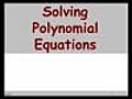 WFW AA 6_4 Solving Polynopmial Equations