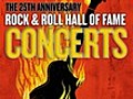 Rock & Roll Hall of Fame: The 25th Anniversary Concerts
