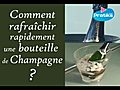 Comment rafraichir une bouteille de champagne rapidement