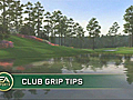 Tiger Woods PGA TOUR 12: The Masters tips on Club Grip