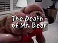 The Death of Mr. Bear