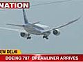 Boeing 787 Dreamliner arrives in India