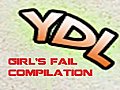 YDL- Girls Fail Compilation