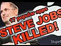 STEVE JOBS JUST KILLED 17 popular apps