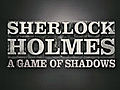 Sherlock Holmes: A Game of Shadows - First Trailer