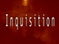 INQUISITION