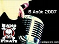 Radio Pirate - 6 Aout 2007