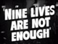 Nine Lives Are Not Enough trailer