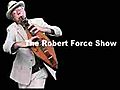 Robert Force Plays 