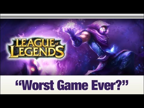 League of Legends - Worst game ever?