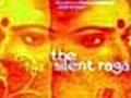 The Silent Raga  is a pleasant saga