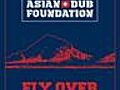 Asian Dub Foundation - Flyover